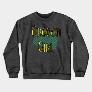 Oregon Girl Crewneck Sweatshirt